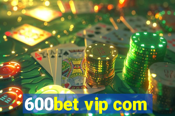 600bet vip com